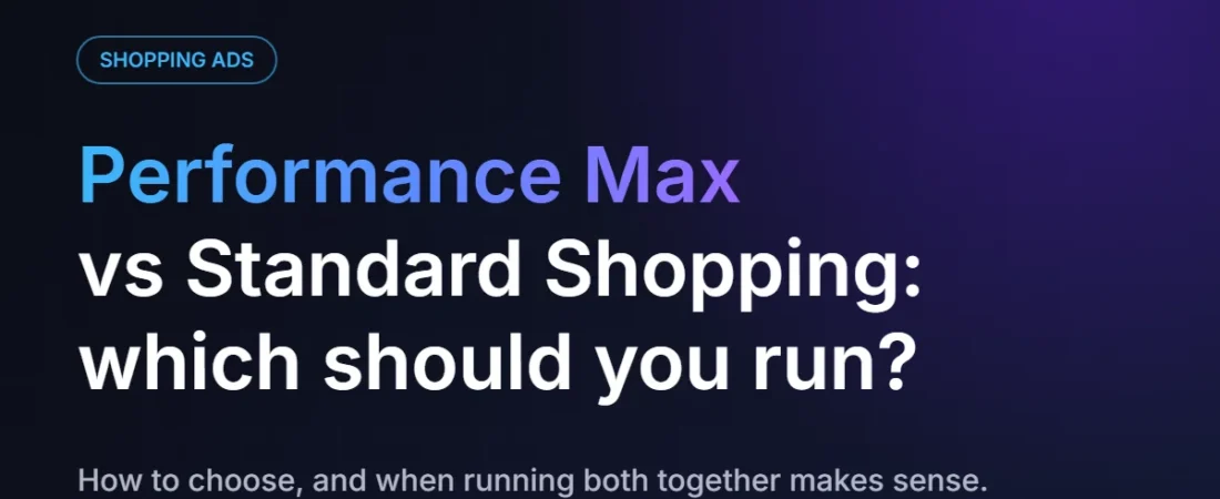Performance Max vs Standard Shopping: Which Should You Run?