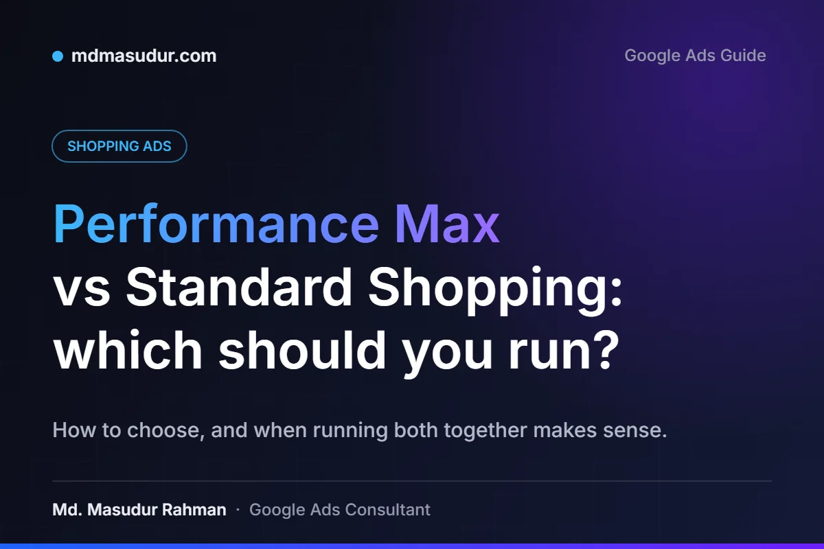 Performance Max vs Standard Shopping: Which Should You Run?